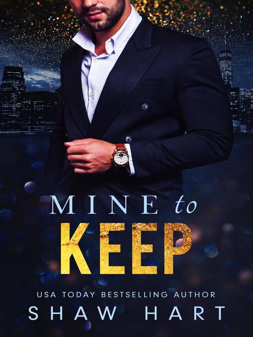 Title details for Mine to Keep by Shaw Hart - Available